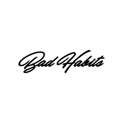 BAD HABITS Decal Sticker