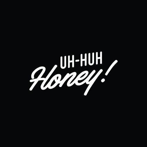 UH-HUH HONEY Decal Sticker