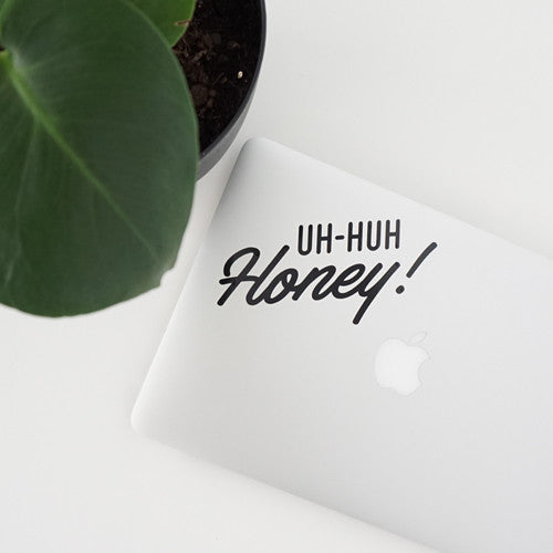 UH-HUH HONEY Decal Sticker