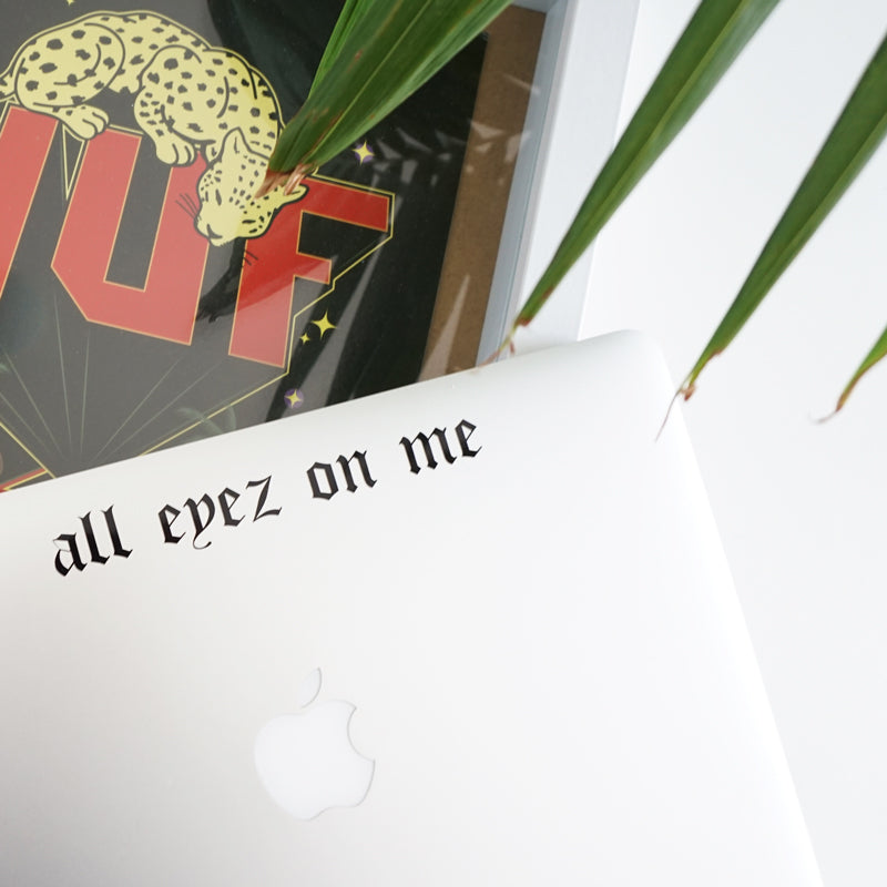 ALL EYEZ ON ME Decal Sticker