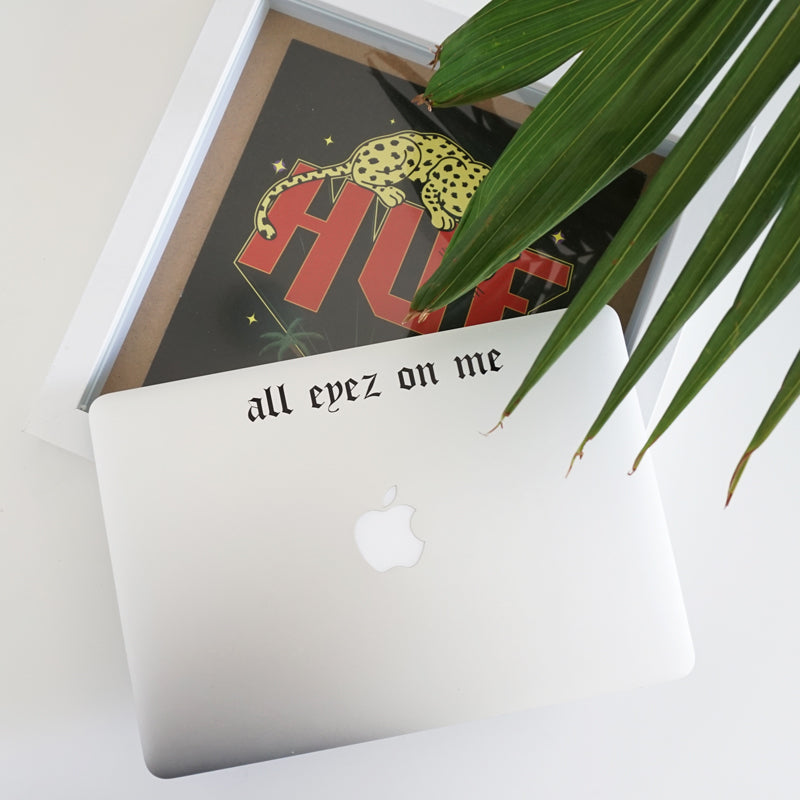 ALL EYEZ ON ME Decal Sticker