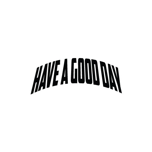 HAVE A GOOD DAY Mirror Decal Sticker