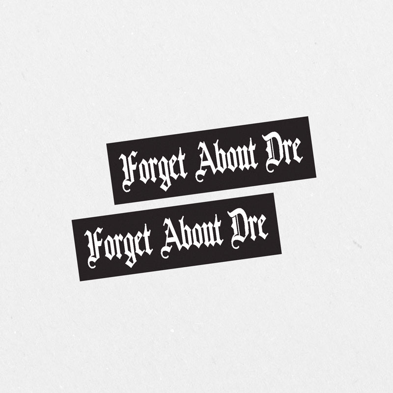 x2 Forget About Dre Printed Sticker