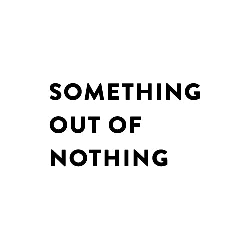 SOMETHING OUT OF NOTHING Wall Decal Sticker