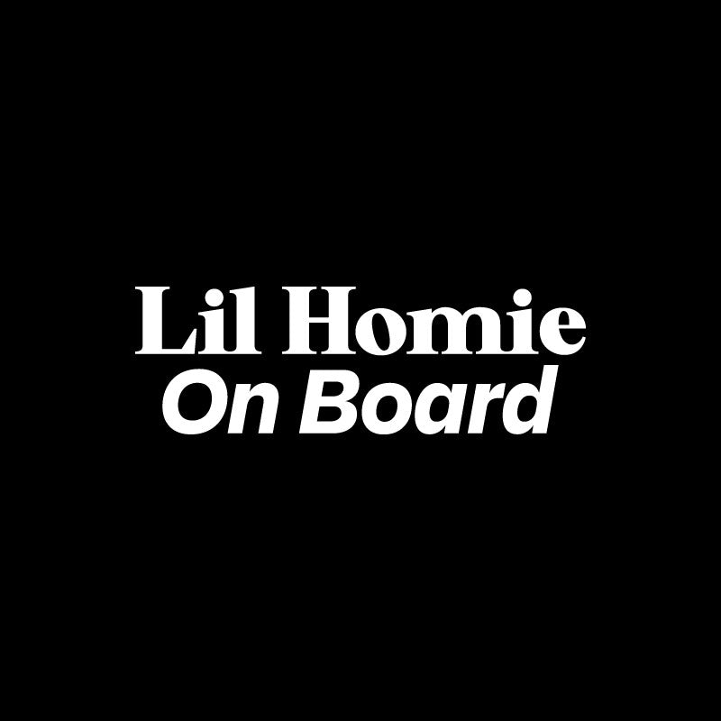 Lil Homie On Board Decal Sticker