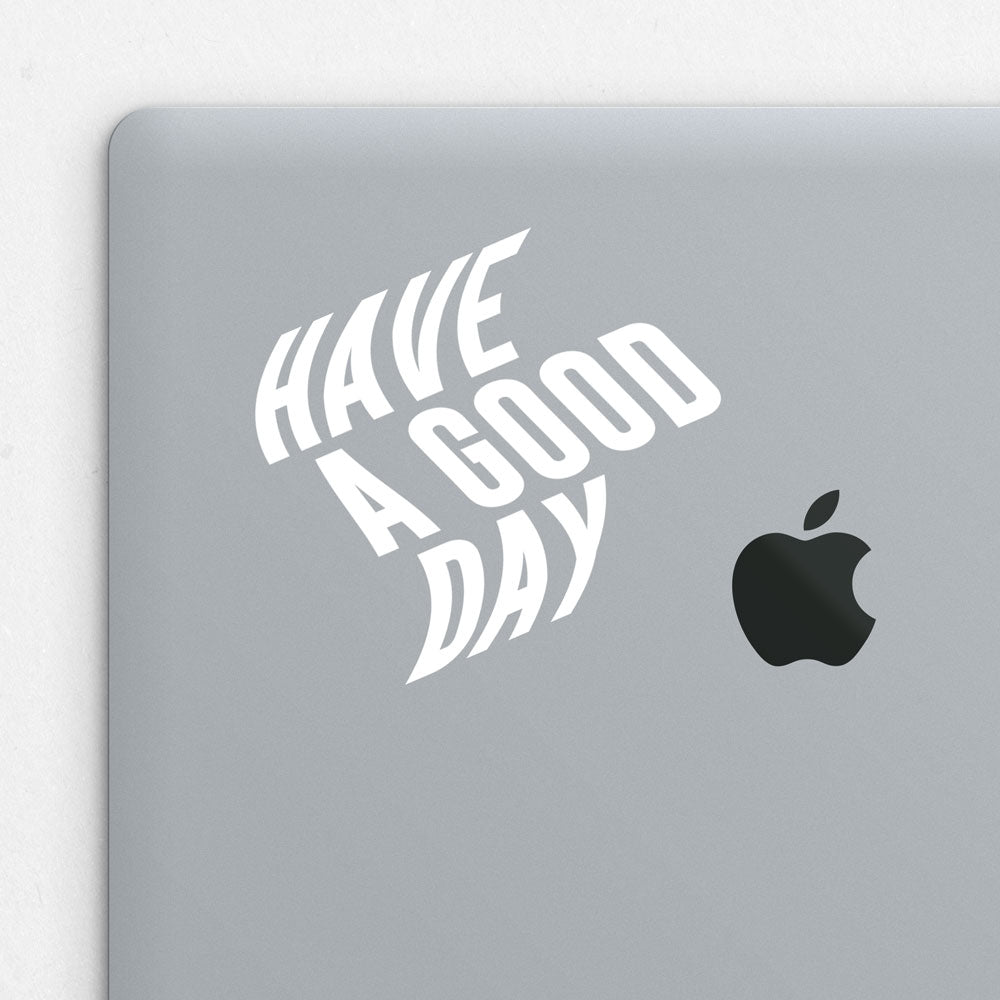 HAVE A GOOD DAY Decal - Mirror Sticker