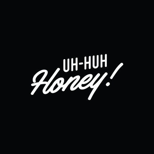 UH-HUH HONEY Decal Sticker