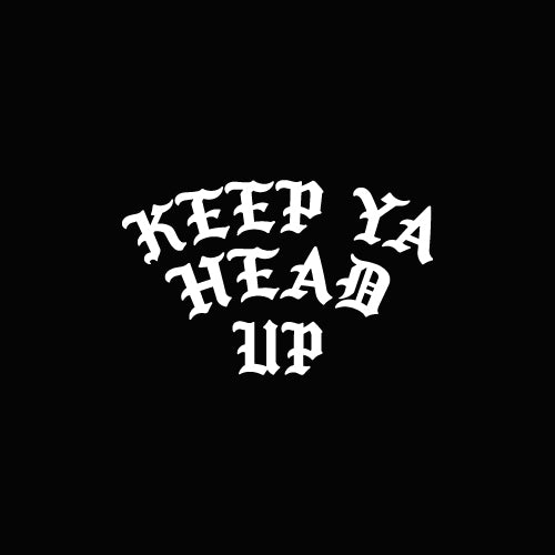 KEEP YA HEAD UP Decal Sticker