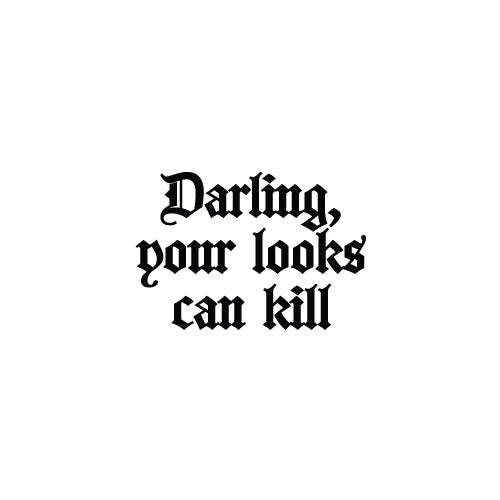 DARLING YOUR LOOKS CAN KILL Decal Sticker