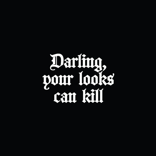 DARLING YOUR LOOKS CAN KILL Decal Sticker