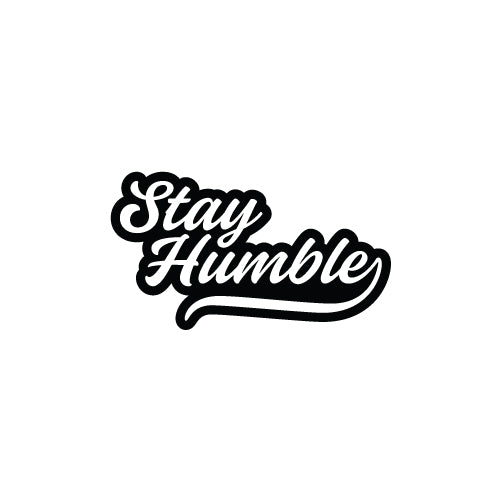 STAY HUMBLE Decal Sticker