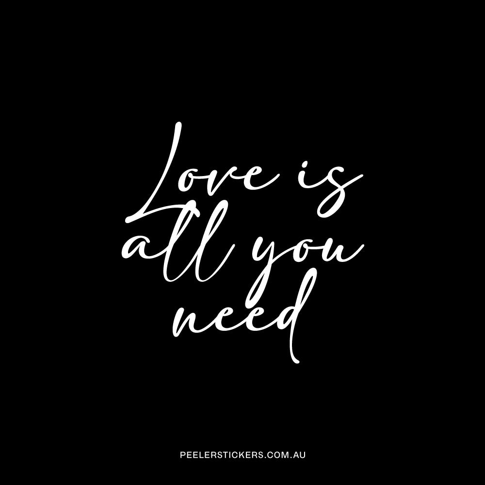 Love Is All You Need Text - Decal Only