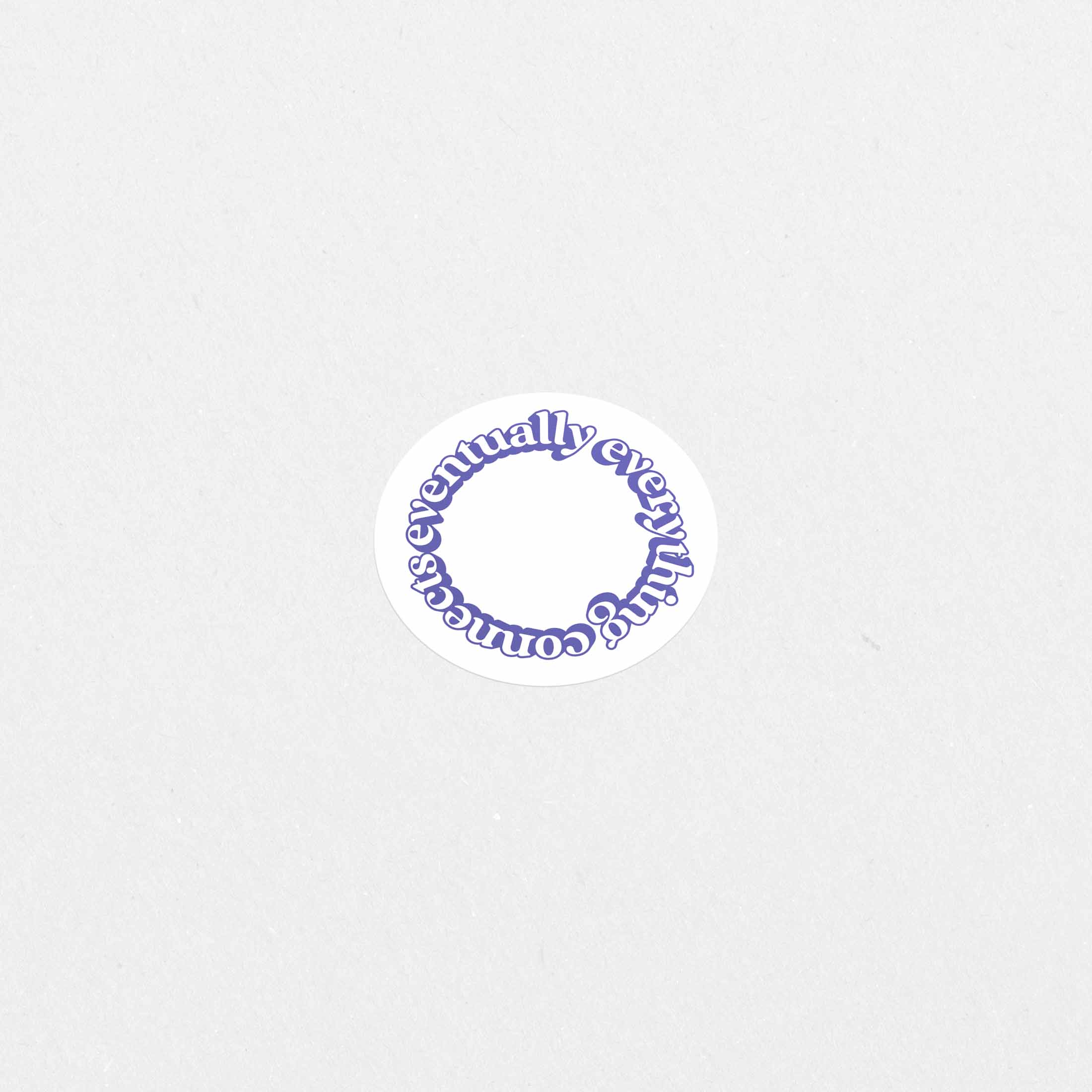 Eventually Everything Connects Circle Printed Sticker