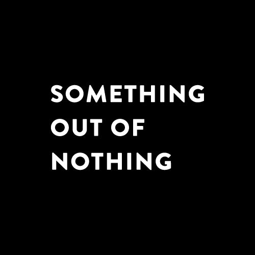 SOMETHING OUT OF NOTHING Wall Decal Sticker